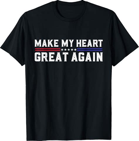 Make My Heart Great Again Funny Open Heart Surgery Recovery T-Shirt - Walmart.com