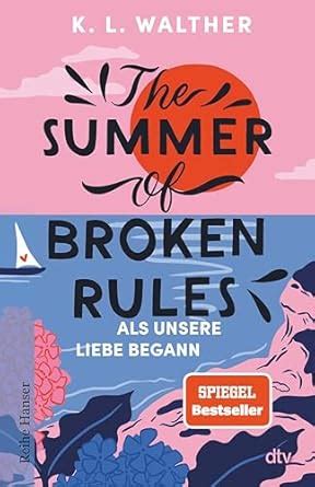 The Summer of Broken Rules: Als unsere Liebe begann | Der perfekte ...