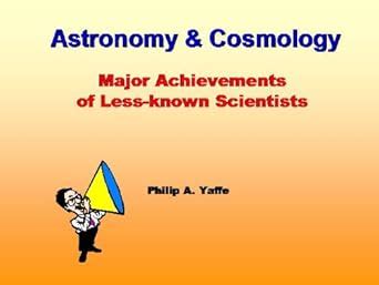 Astronomy & Cosmology: Major Achievements of Lesser-known Scientists ...
