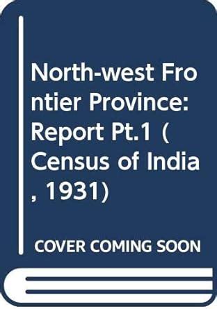 Buy Census of India: 1931 North-West Frontier Province (Part I & II ...