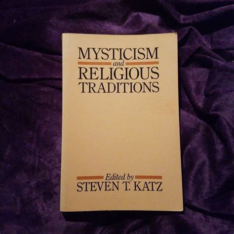 Mysticism and Religious Traditions by Steven T. Katz