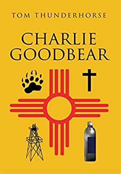 Charlie Goodbear eBook : Thunderhorse, Tom: Amazon.in: Books