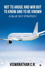 Not to Argue and Win but to Know and to Be Known - A Blue Sky Strategy ...