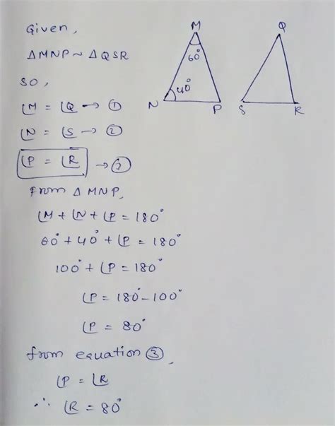 ∆MNP~∆QSR.If M=60°,N=40°. what is the measure of R - Brainly.in