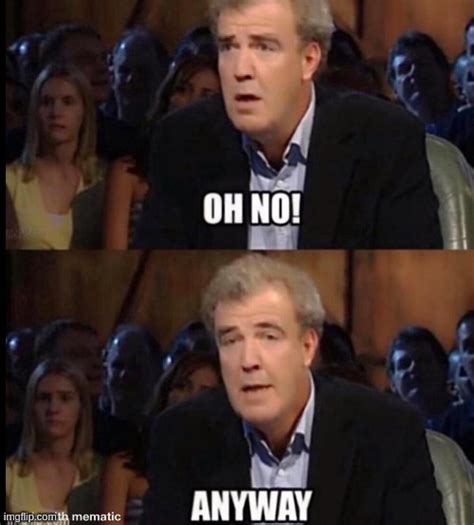 Oh no anyway - Imgflip