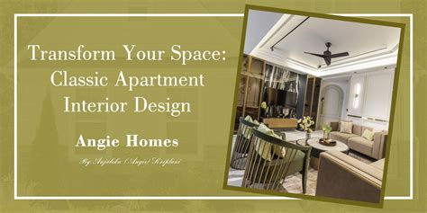 Timeless Elegance: Classic Apartment Interior Design by Angie Homes ...
