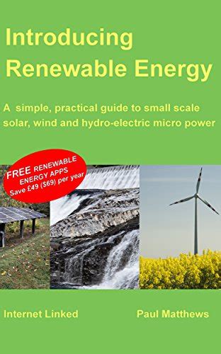 Introducing Renewable Energy: A simple, practical guide to small scale ...