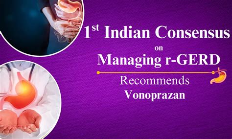 First Indian Consensus on Managing Refractory Gastroesophageal Reflux ...