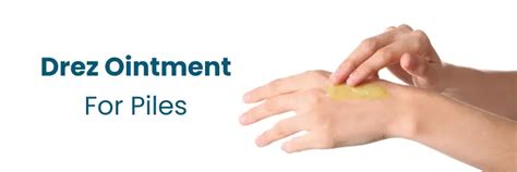 Drez Ointment for Piles: Uses, Side Effects, and Benefits