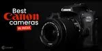 7 Best Canon Cameras in India February 2026 | Cashify Cameras Blog