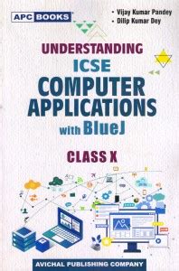 ICSE Understanding Computer Applications With Blue: Buy ICSE ...