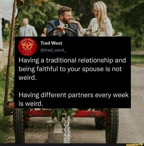 @trad_west_ Having a traditional relationship and being faithful to ...