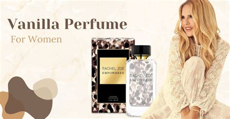 Vanilla Perfume for Women - Rachel Zoe Empowered EDP