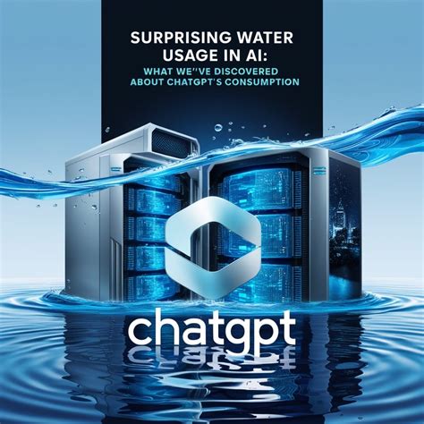 Surprising Water Usage in AI: What We’ve Discovered About ChatGPT’s ...