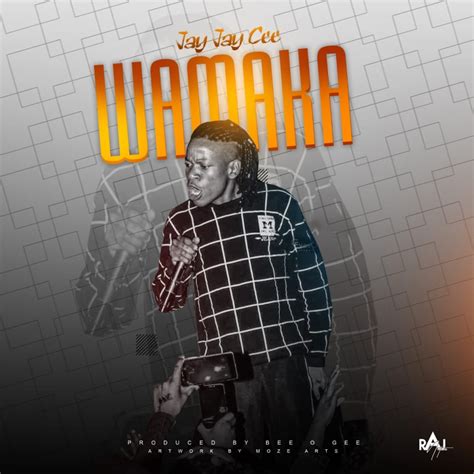 Jay Jay Cee - Wamaka (Prod. Bee O Gee) - Malawi-Music.com