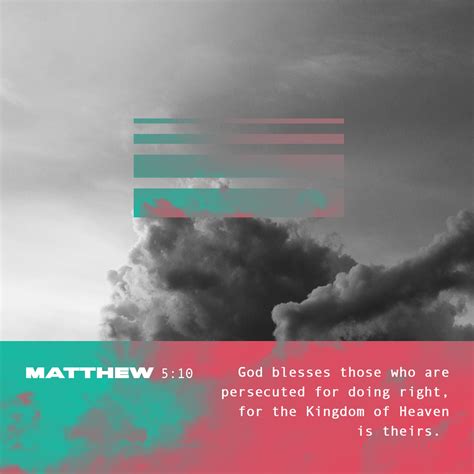 Matthew 5:10-12 "Blessed are those who are persecuted for righteousness ...