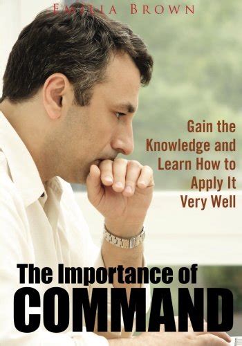 Buy The Importance of Command: Gain the Knowledge and Learn How to ...