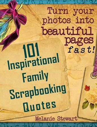 101 Inspirational Family Scrapbook Quotes (Beautiful Scrapbook Pages ...