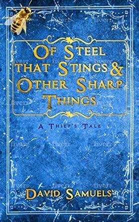 Of Steel That Stings & Other Sharp Things: A Thief's Tale eBook ...