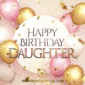Happy Birthday Daughter GIFs » WordsJustforYou.com - Original Creative ...