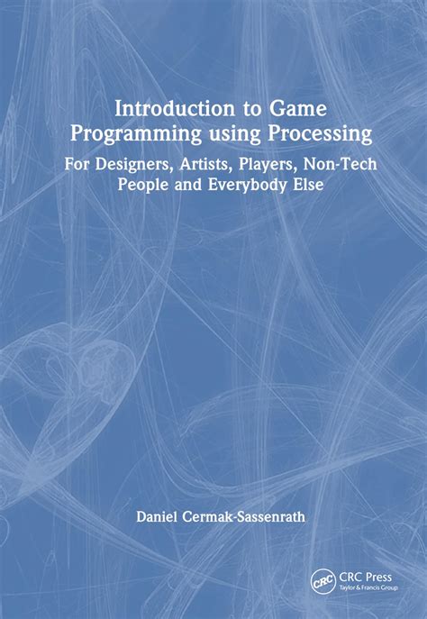 Buy Introduction to Game Programming Using Processing: For Designers ...