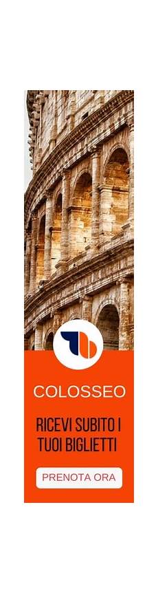 prezzo ingresso colosseo orari e biglietti il colosseo prezzo ingresso colosseo orari e biglietti il colosseo