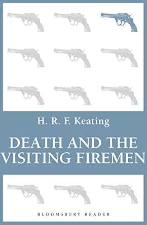 Death and the Visiting Firemen (Bloomsbury Reader) eBook : Keating, H ...