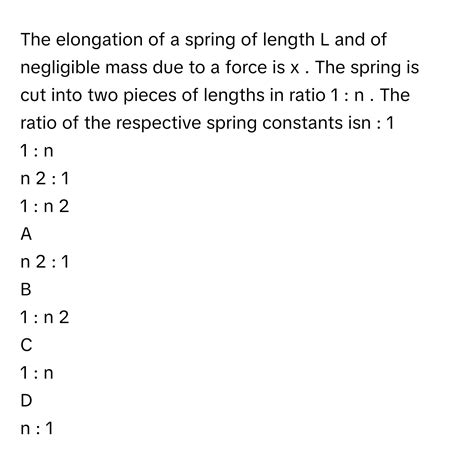 Solved: The elongation of a spring of length L and of negligible mass ...