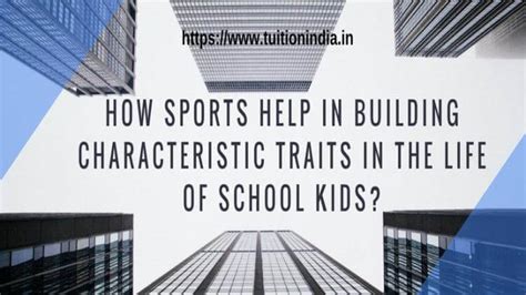 How Sports Help in Building Characteristic Traits in the Life of School ...