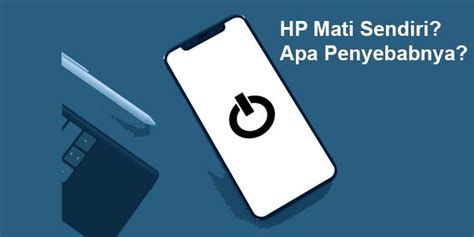 Kenapa HP Android Tiba-tiba Mati? Penyebab, Solusi & Cara Mengatasi