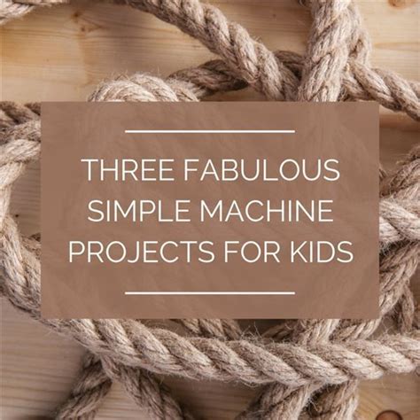 Kids Simple Machine Projects 的图像结果