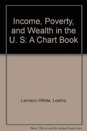 Buy Income, Poverty, and Wealth in the U. S: A Chart Book Book Online ...