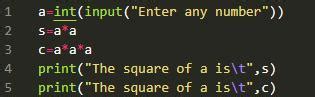 Write a program to input a number and calculate the Square and Cube of ...