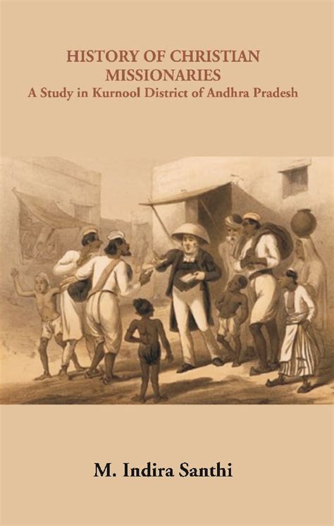 History of Christian Missionaries: A Study In Kurnool District of ...