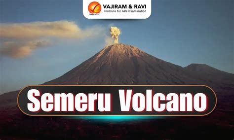 Semeru Volcano, Location, Highest Peak, Latest News