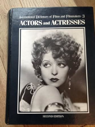 Buy Actors and Actresses (v. 3) (International Dictionary of Films and ...
