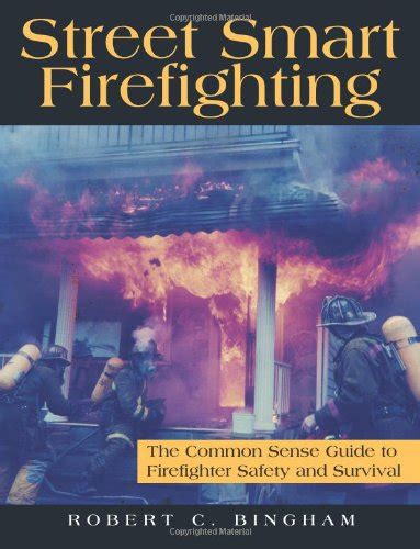 Buy Street Smart Firefighting: The Common Sense Guide to Firefighter ...