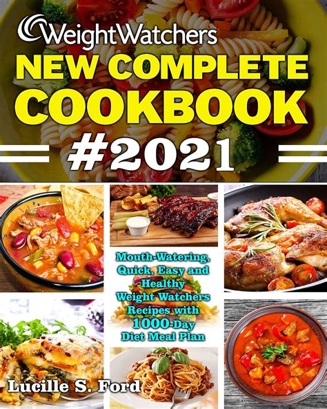 WEIGHT WATCHERS NEW COMPLETE COOKBOOK #2021: Mouth-Watering, Quick ...