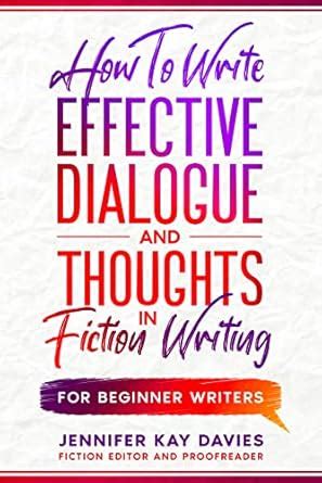 How To Write Effective Dialogue and Thoughts in Fiction Writing: For ...