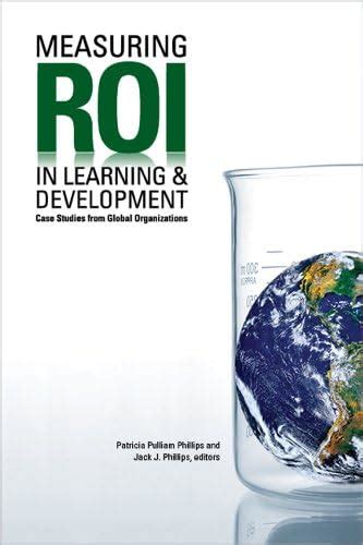 Buy Measuring ROI in Learning & Development: Case Studies from Global ...