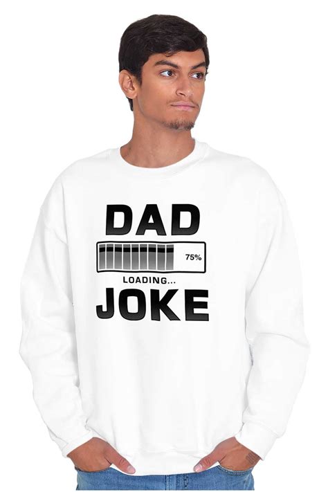 Dad Joke Loading Corny Father Humor Men's Crewneck Sweatshirt Brisco ...