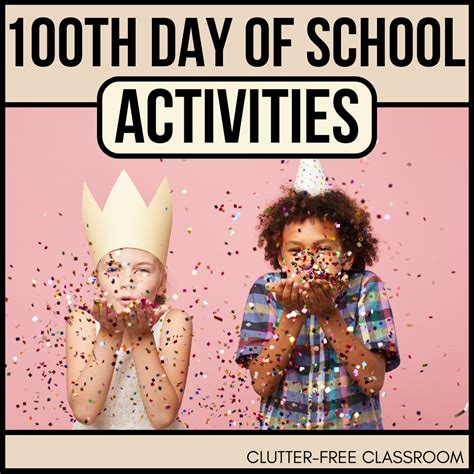 100th Day of School Activities for Elementary Students in 2026 ...