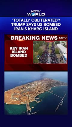 Totally obliterated: Trump says US bombed Iran's crown jewel Kharg Island