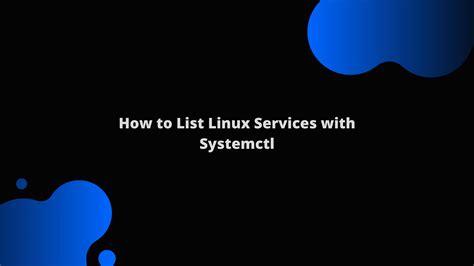 How to List Linux Services with Systemctl
