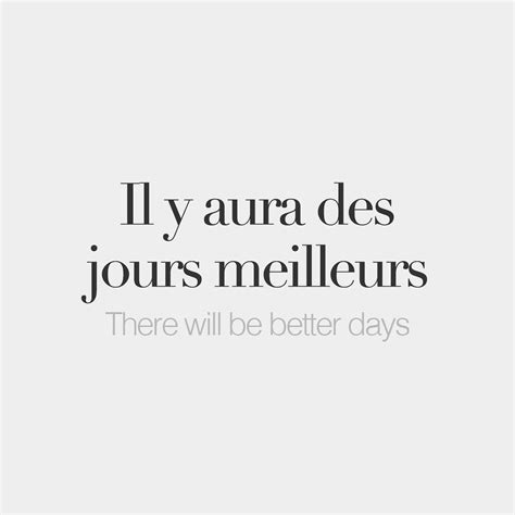 French Words on Instagram: “Il y aura des jours meilleurs | There will ...