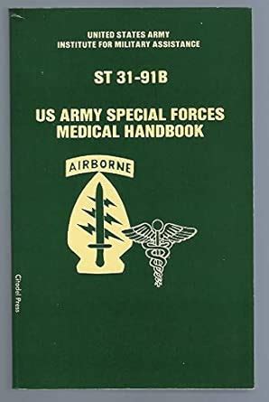 U.S. Army Special Forces Medical Handbook/st 31-91B : U. S. Army ...