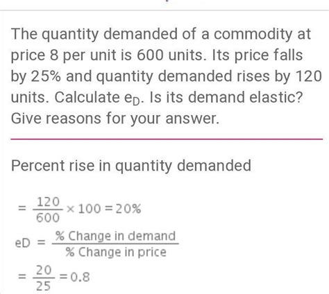 The quantity demanded of a commodity at a price of rs 8 per unit is 500 ...