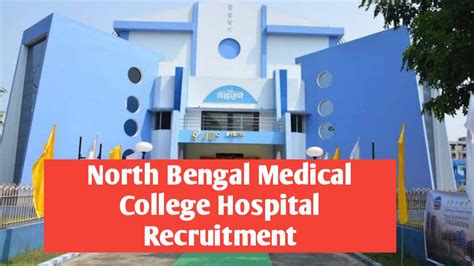 North Bengal Medical College & Hospital- Recruitment 2021 | Staff Nurse ...