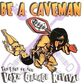Be a Caveman: Best of Voxx Garage Revival : Various Artists, Bomb Hip ...