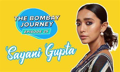 ‘The Bombay Journey’ Episode 25: Sayani Gupta On Trolls, Women-Centric ...